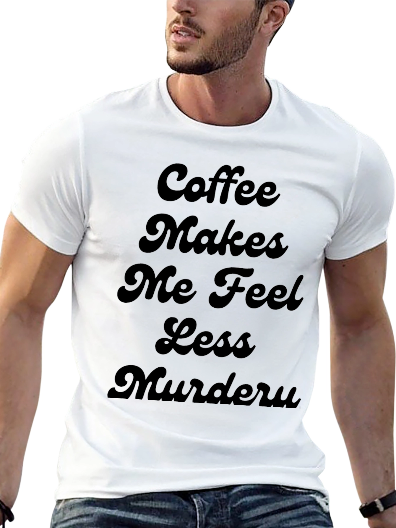 Coffee Makes Me Feel Less Murdery T-Shirt