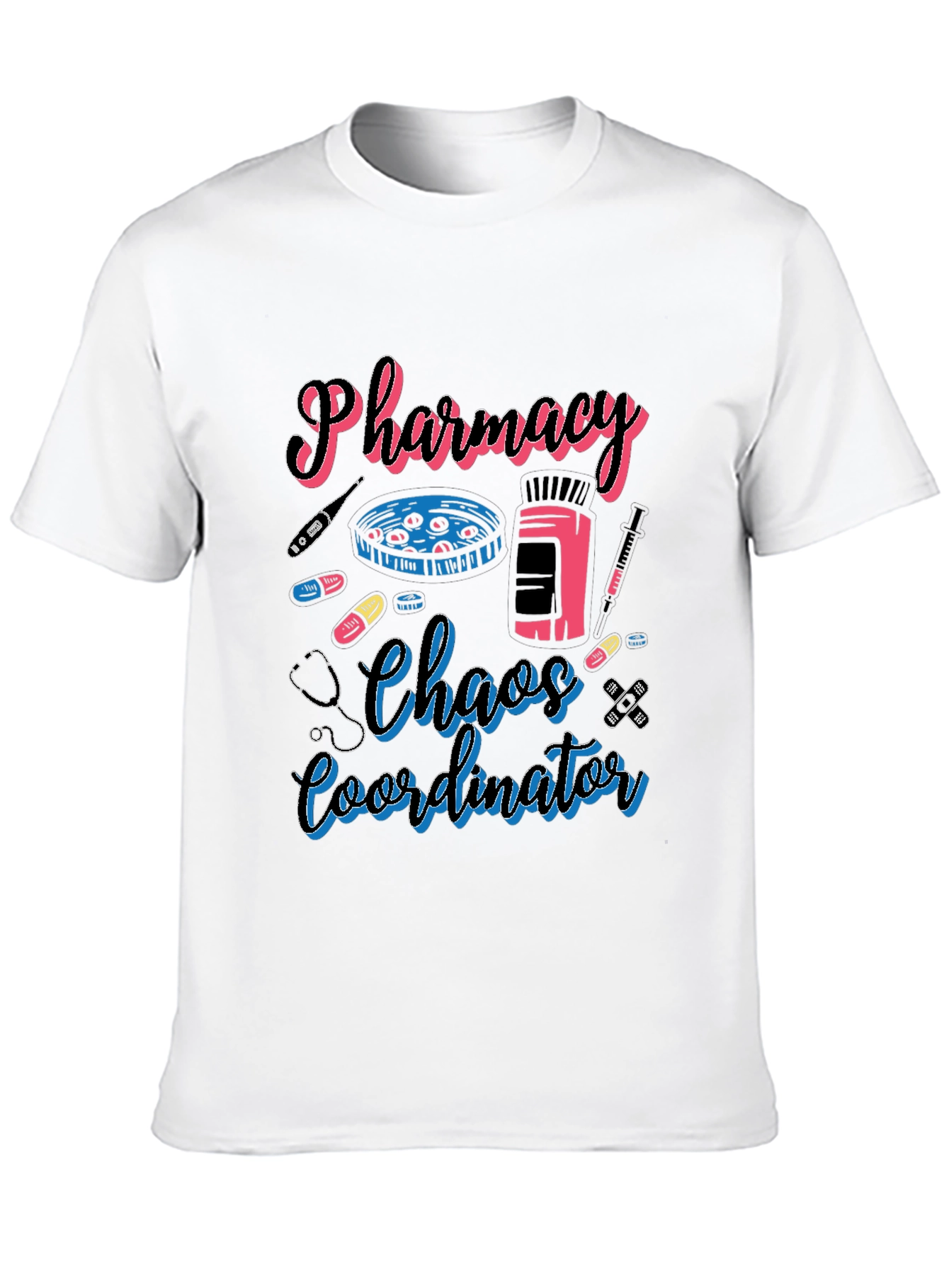 Pharmacy Chaos Coordinator Funny T-Shirt