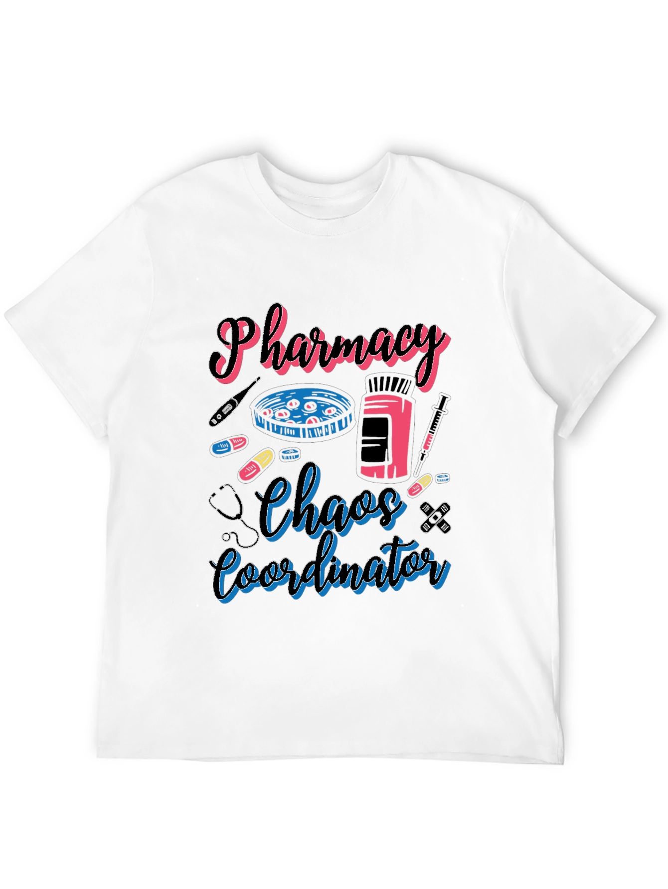 Pharmacy Chaos Coordinator Funny T-Shirt