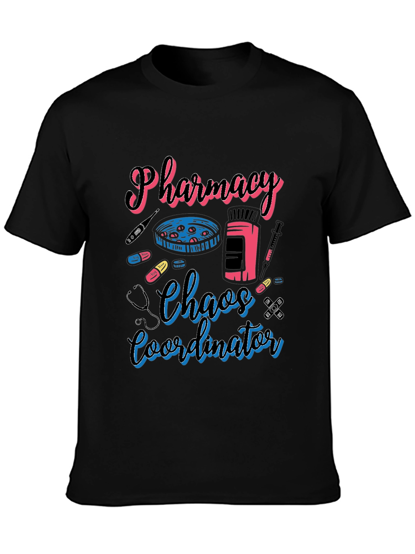 Pharmacy Chaos Coordinator Funny T-Shirt