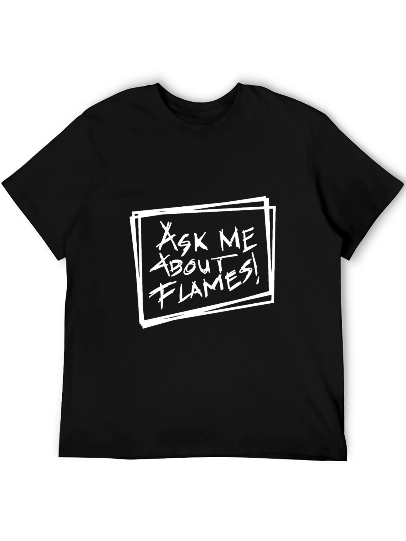 Ask Me About Flames T-Shirt Graphic Tee