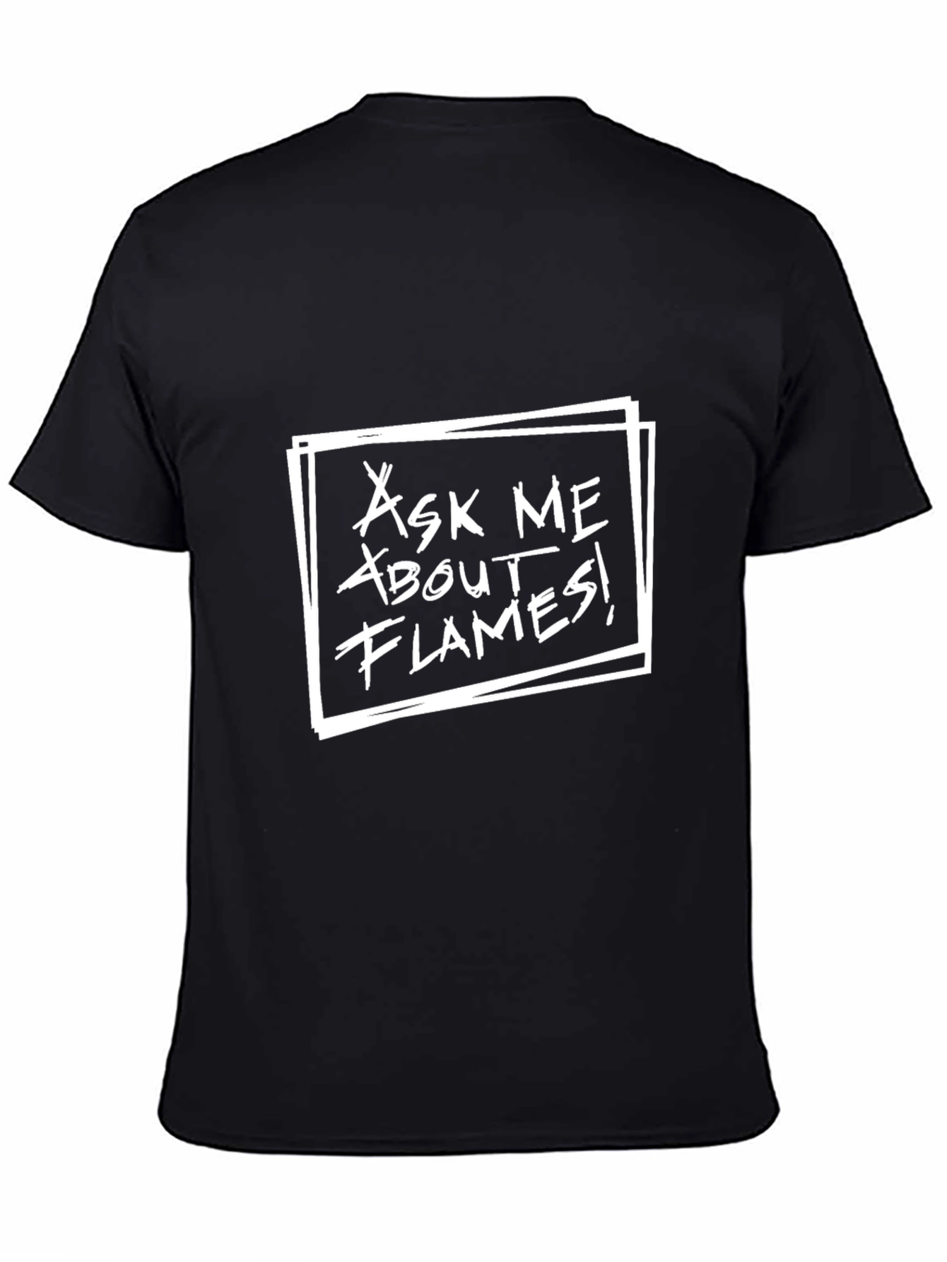 Ask Me About Flames T-Shirt Graphic Tee