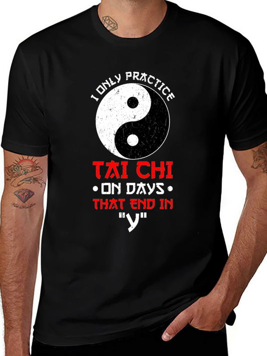 Tai Chi Practice T-Shirt - Days Ending in Y