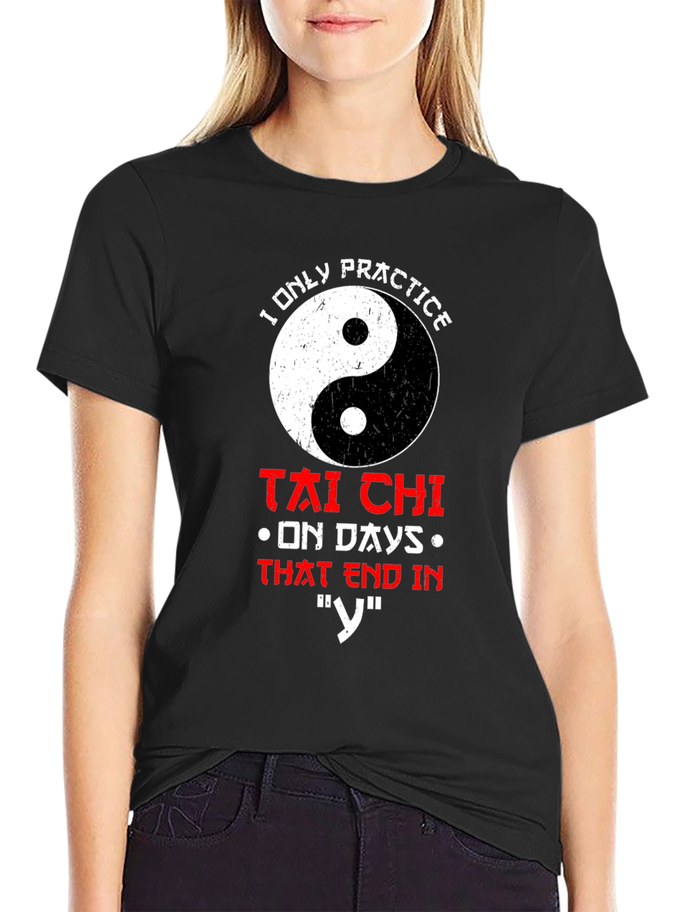 Tai Chi Practice T-Shirt - Days Ending in Y