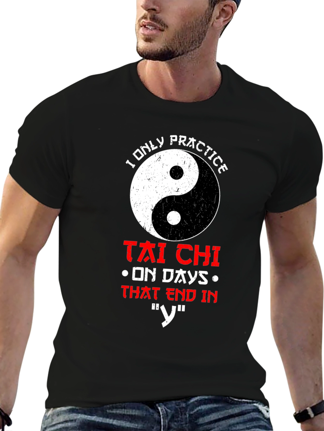 Tai Chi Practice T-Shirt - Days Ending in Y