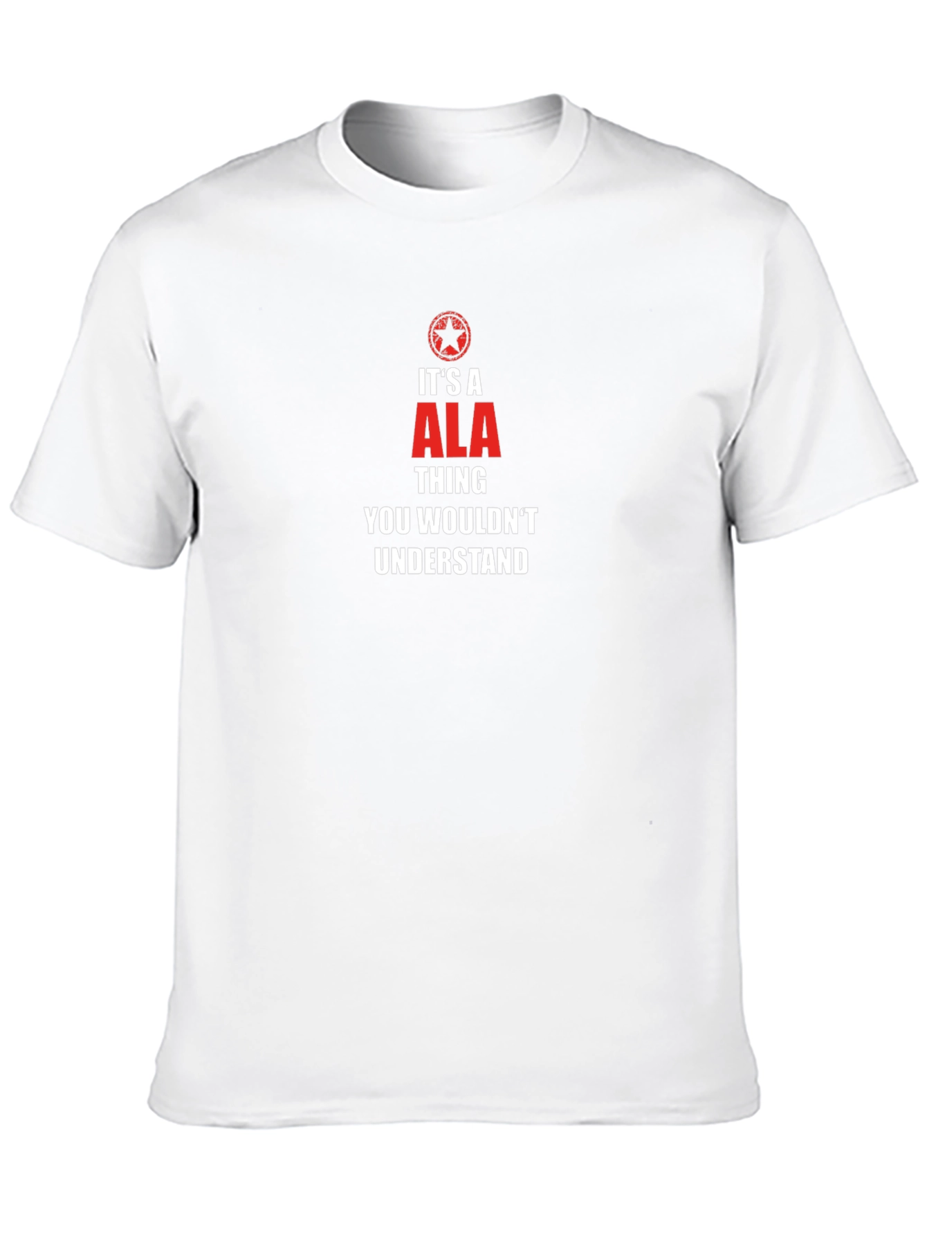 Its A ALA Thing You Wouldnt Understand T-Shirt