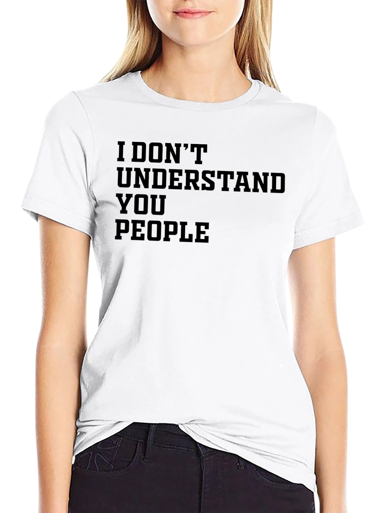 I Dont Understand You People Graphic T-Shirt