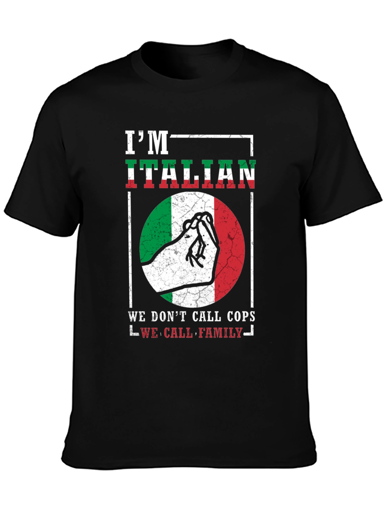 Im Italian T-Shirt - We Call Family