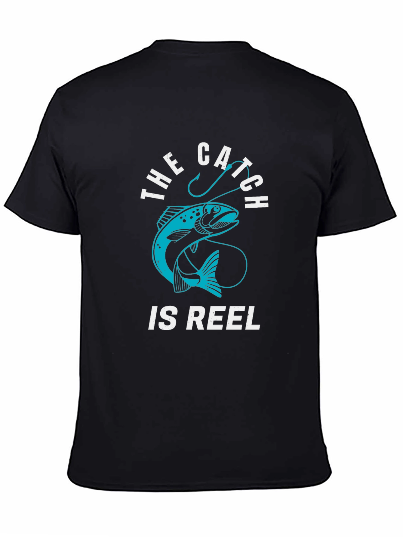 Fishing T-Shirt: The Catch Is Reel - Black