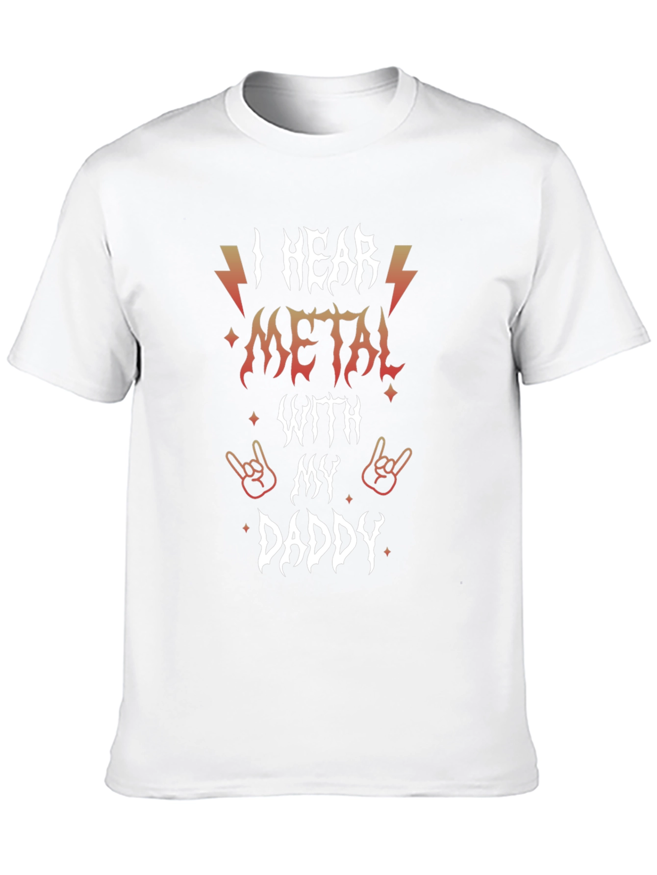 I Hear Metal With My Daddy Graphic T-Shirt