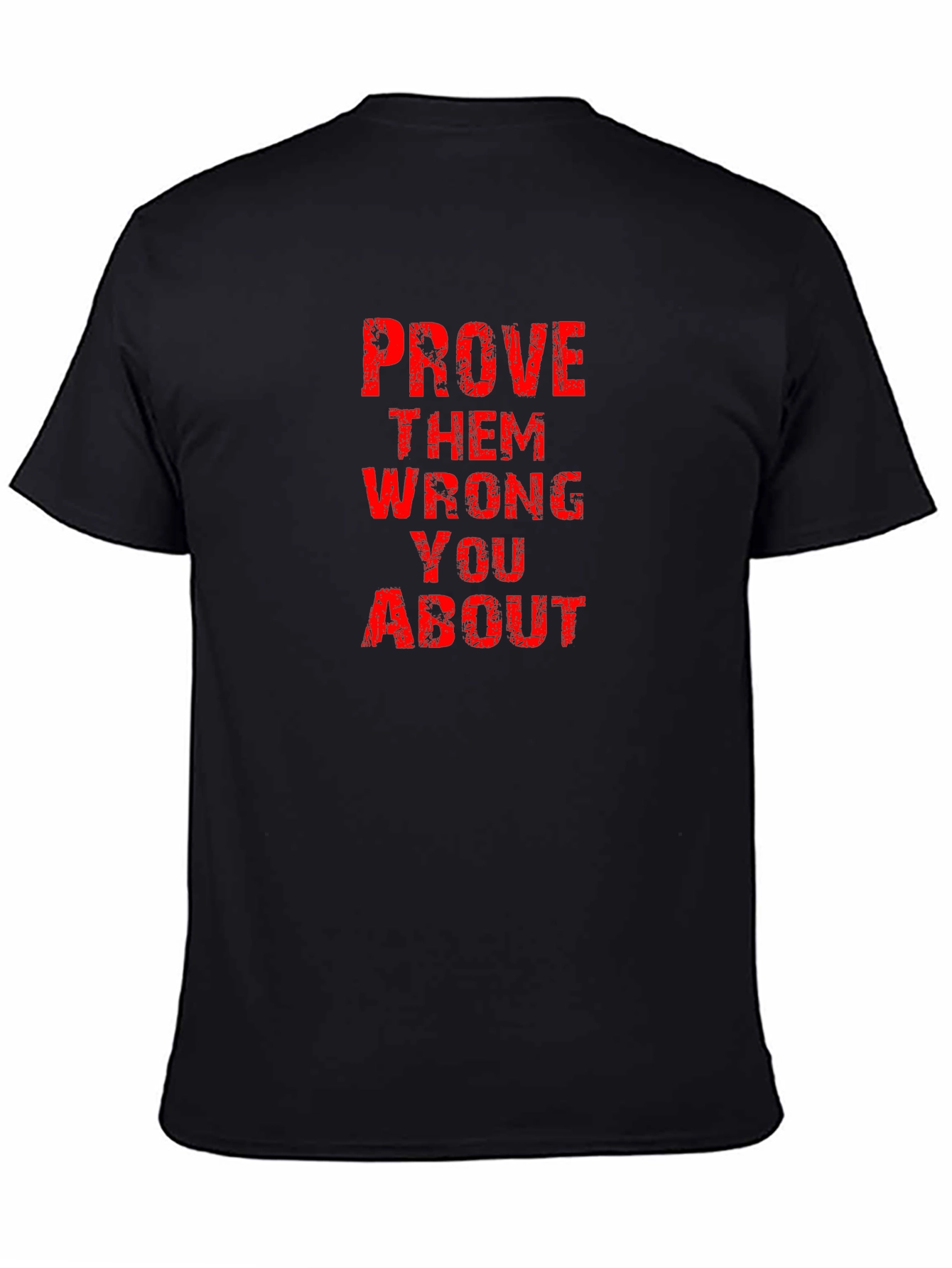 Prove Them Wrong Graphic Tee - Motivational T-Shirt