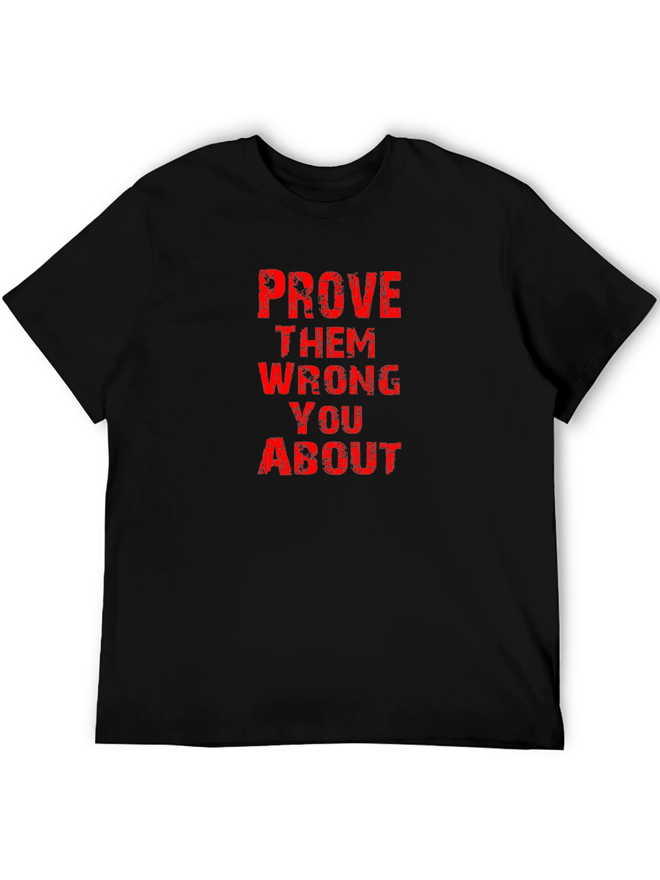 Prove Them Wrong Graphic Tee - Motivational T-Shirt
