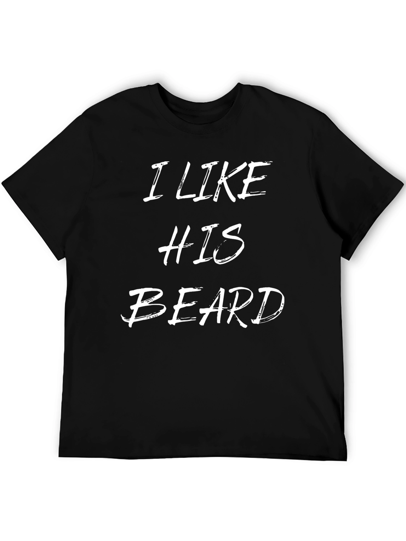 I Like His Beard T-Shirt - Trendy Graphic Tee