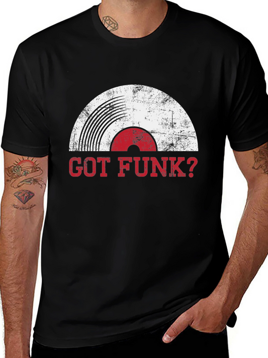 Got Funk? Retro Vinyl Record Graphic Tee - Music Lover T-Shirt