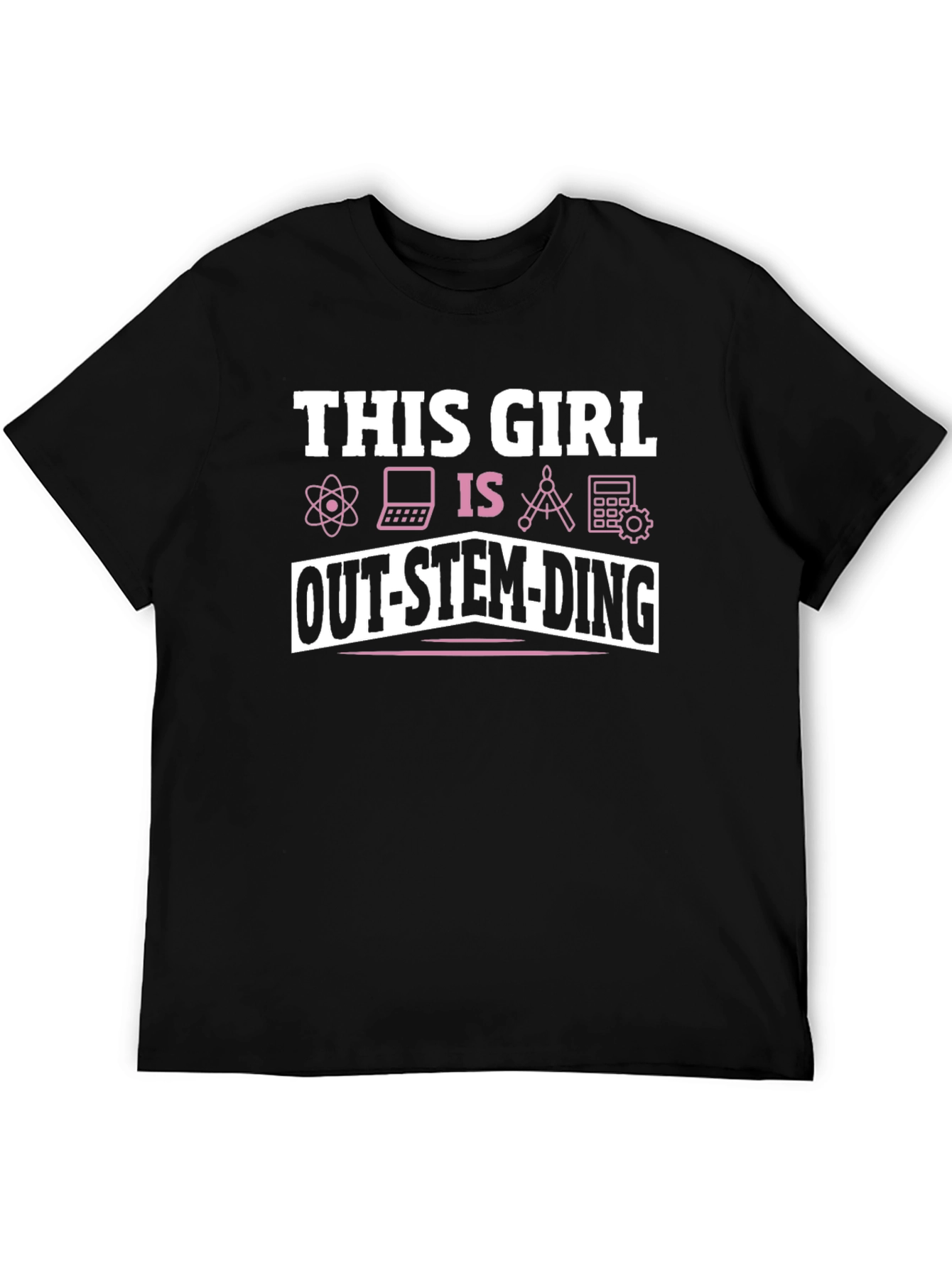 This Girl Is Out-Stem-Ding T-Shirt