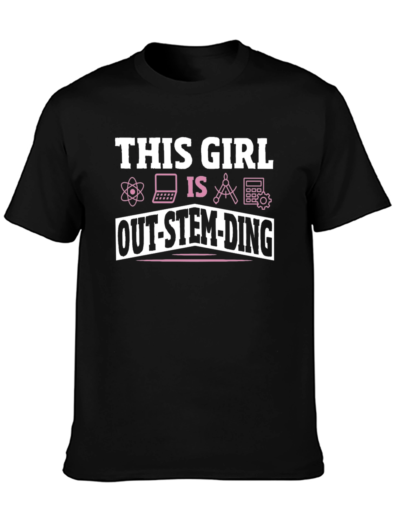 This Girl Is Out-Stem-Ding T-Shirt