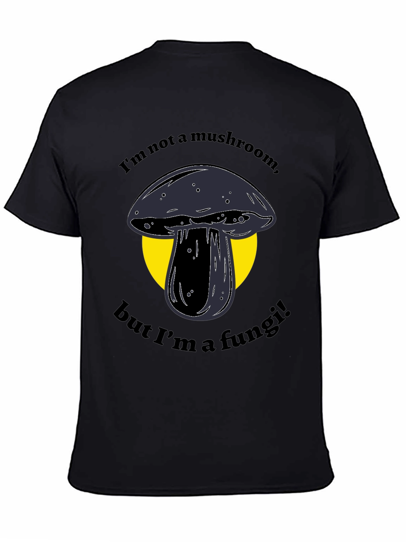 Funny Fungi T-Shirt - Im Not a Mushroom!