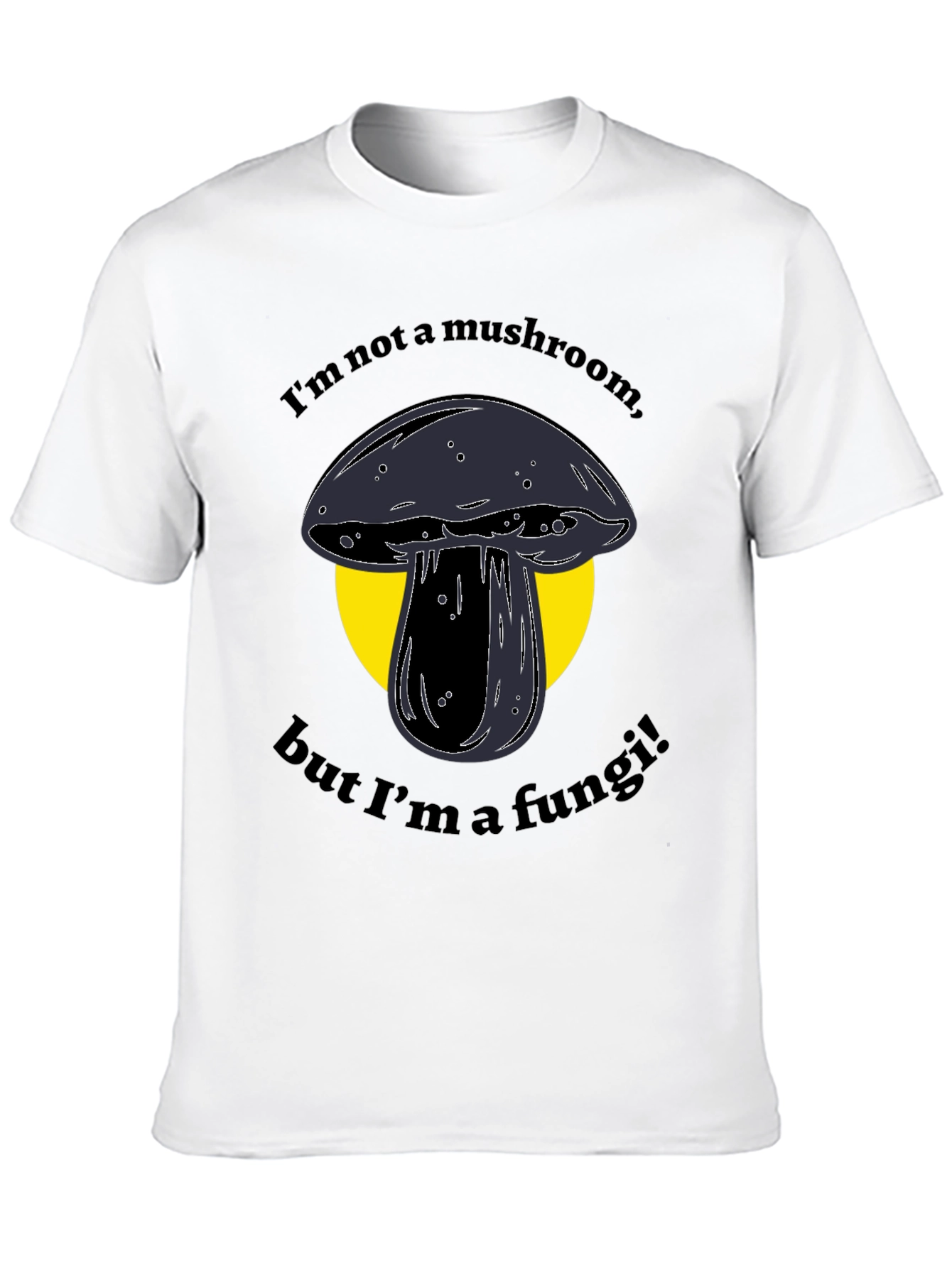 Funny Fungi T-Shirt - Im Not a Mushroom!