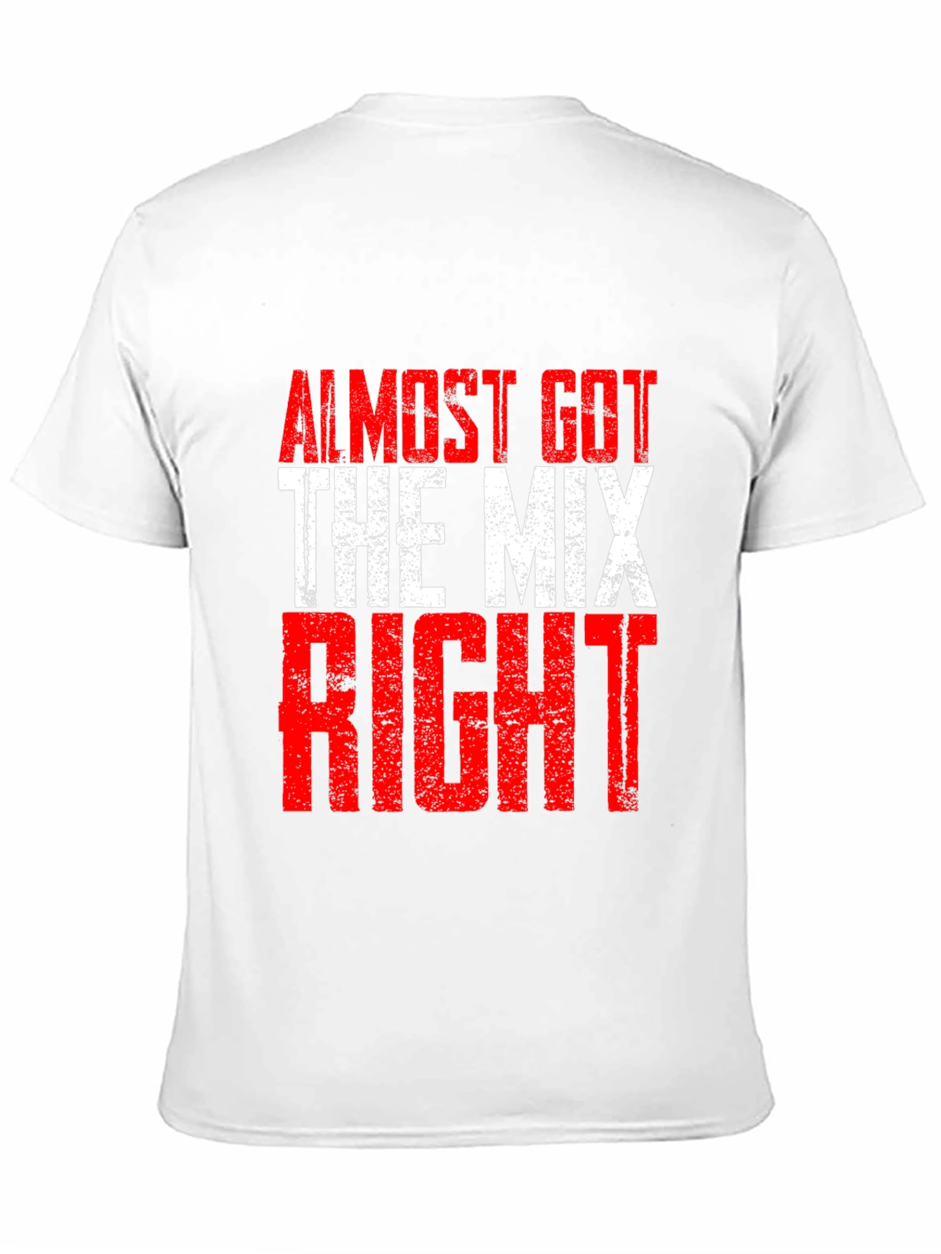 Almost Got The Mix Right Graphic T-Shirt