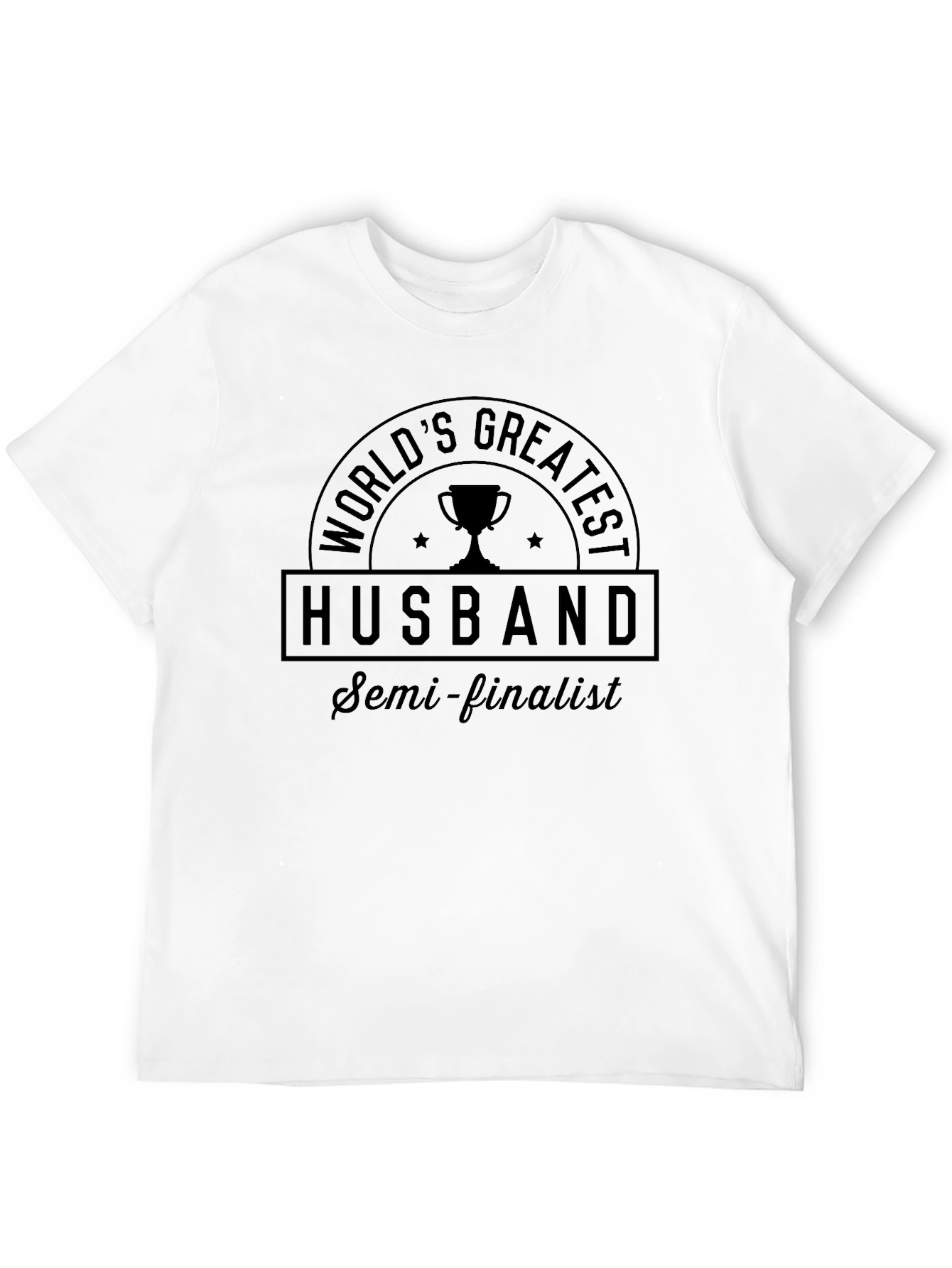 Worlds Greatest Husband Semi-Finalist T-Shirt