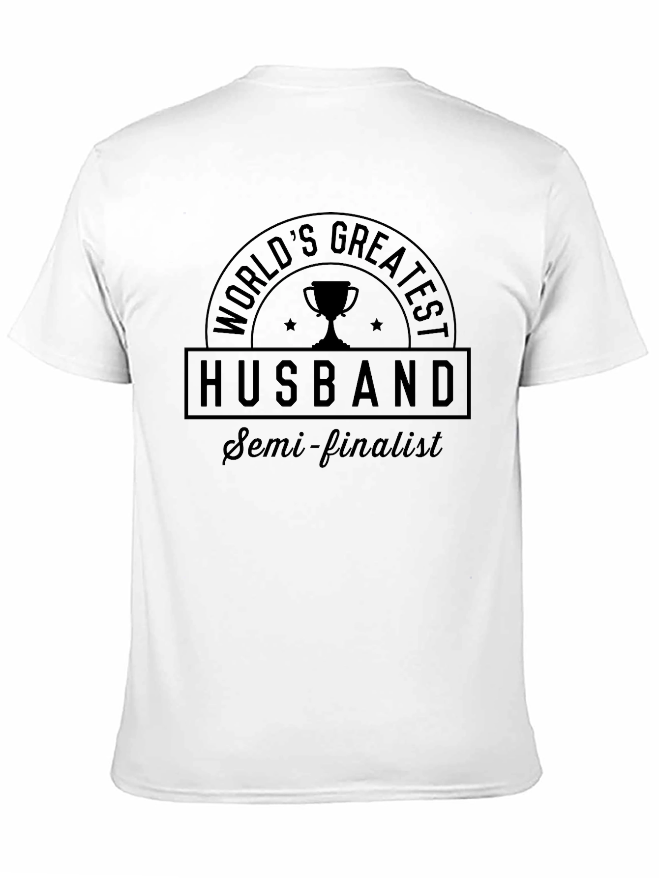 Worlds Greatest Husband Semi-Finalist T-Shirt