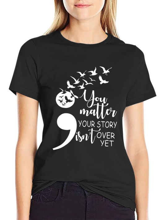 Semicolon Bird T-Shirt: Your Story Isnt Over Yet