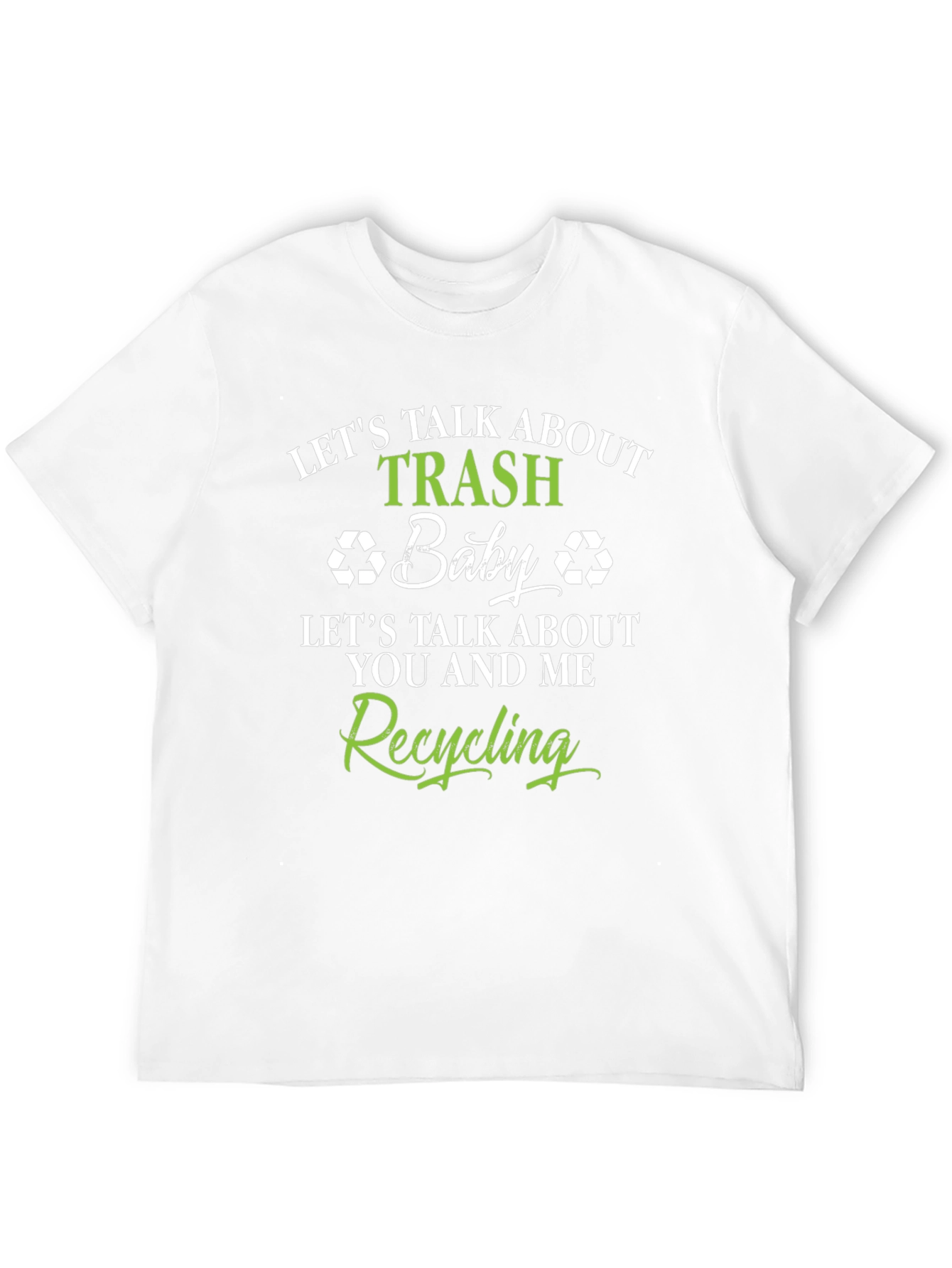 Lets Talk About Trash Recycling T-Shirt