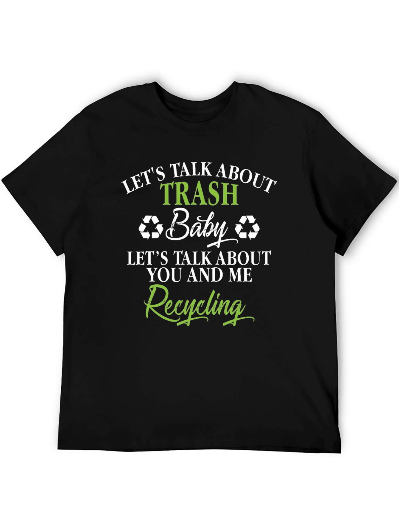 Lets Talk About Trash Recycling T-Shirt