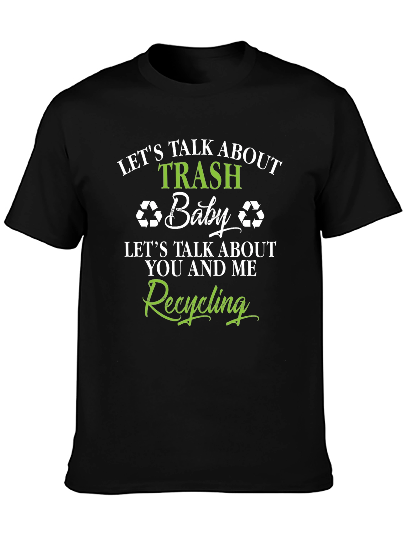 Lets Talk About Trash Recycling T-Shirt