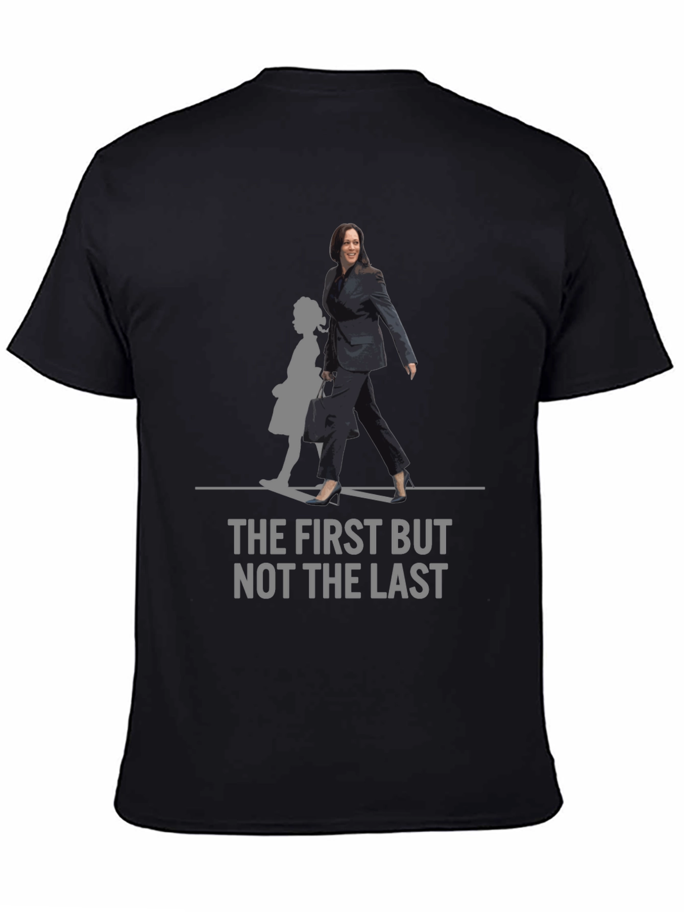 The First But Not The Last T-Shirt