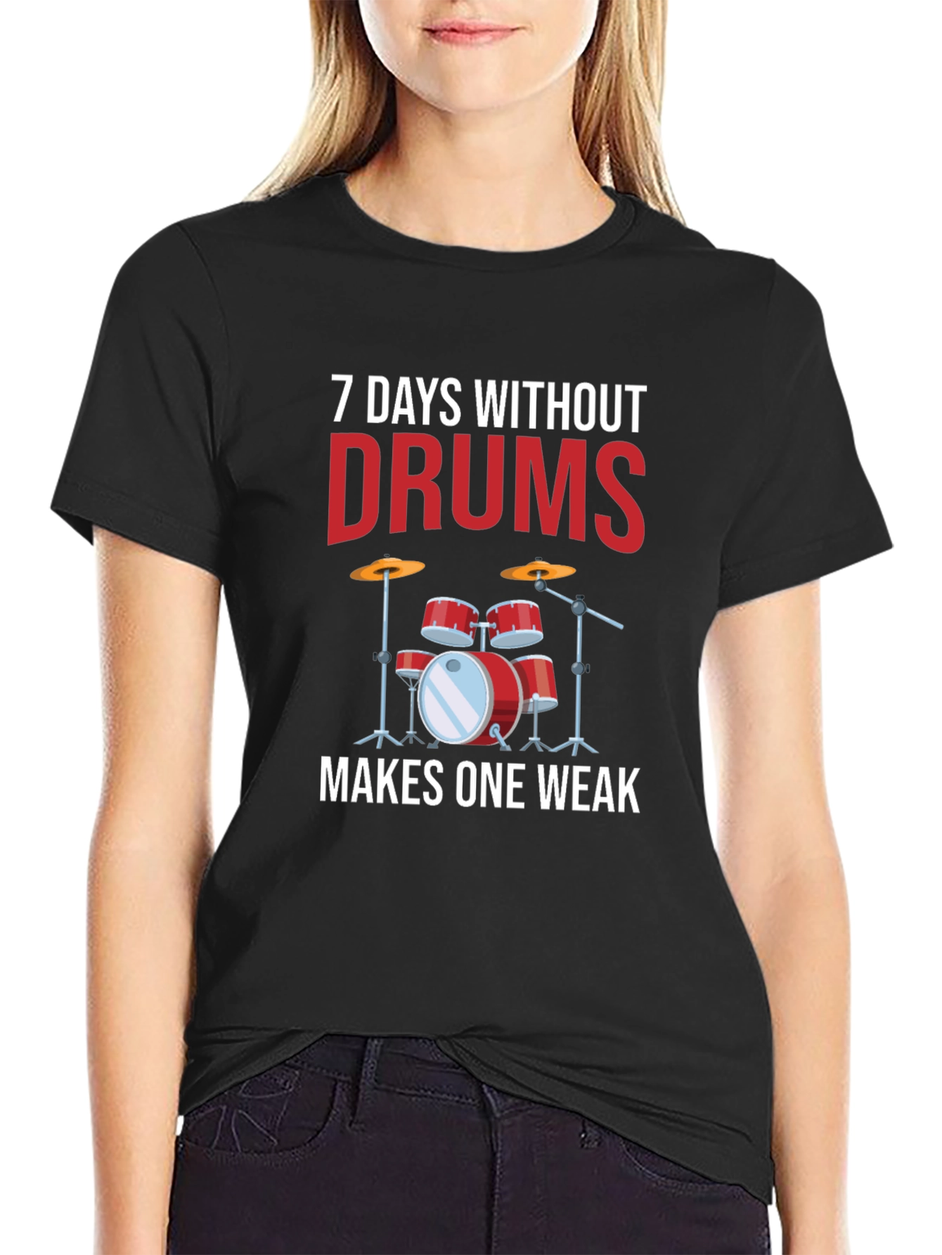 7 Days Without Drums Makes One Weak T-Shirt