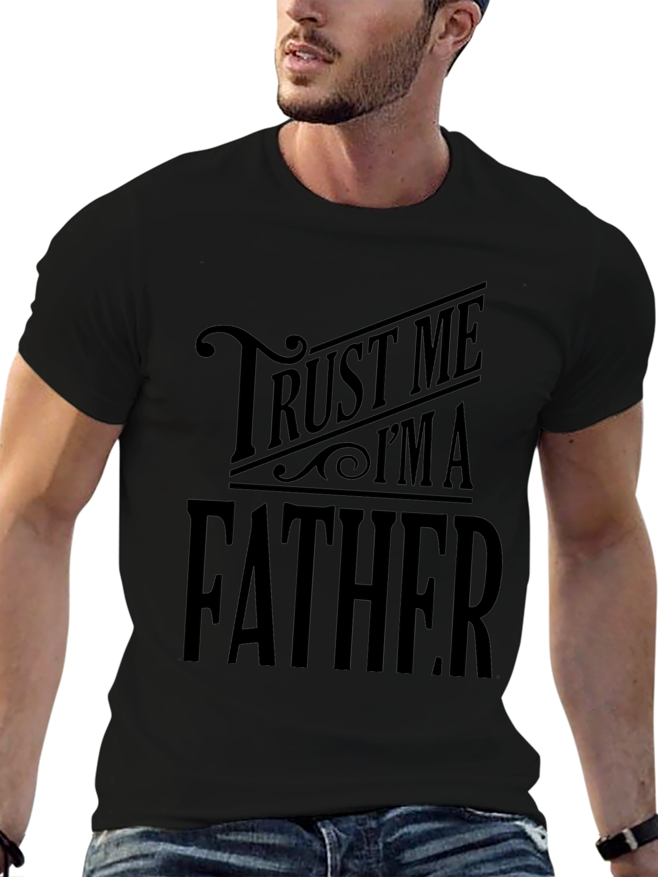 Trust Me Im A Father Black T-Shirt