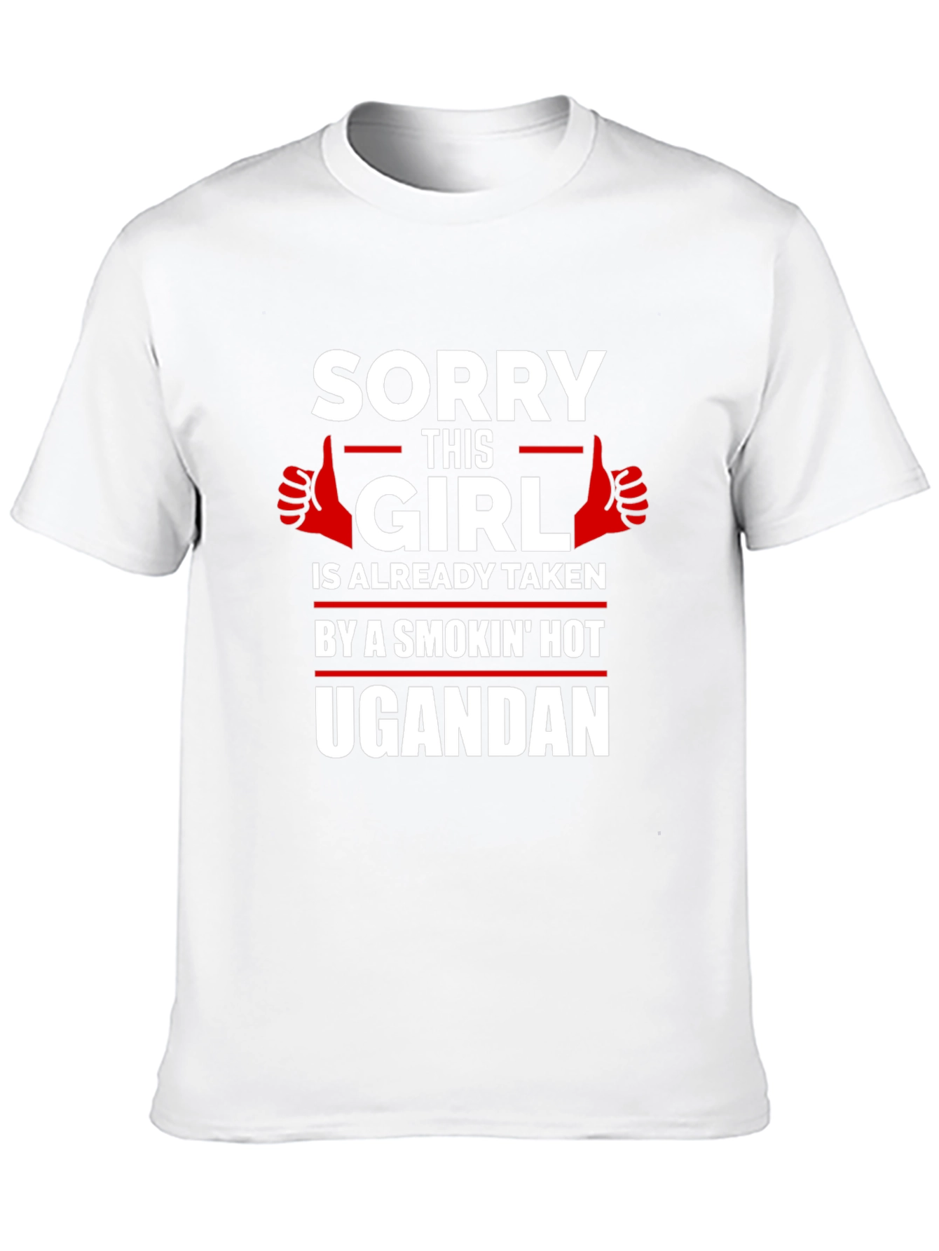 Sorry Girl Taken by Ugandan Graphic Tee