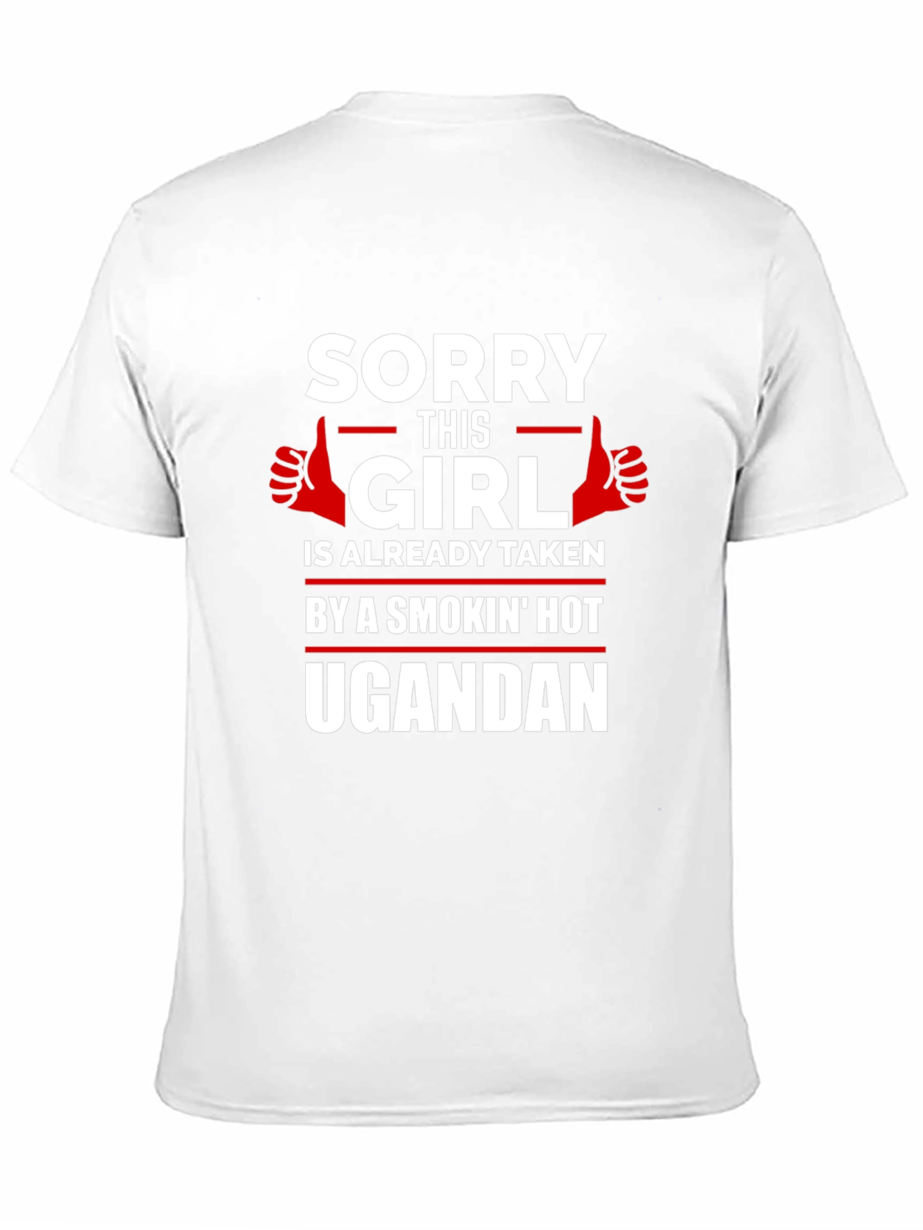Sorry Girl Taken by Ugandan Graphic Tee