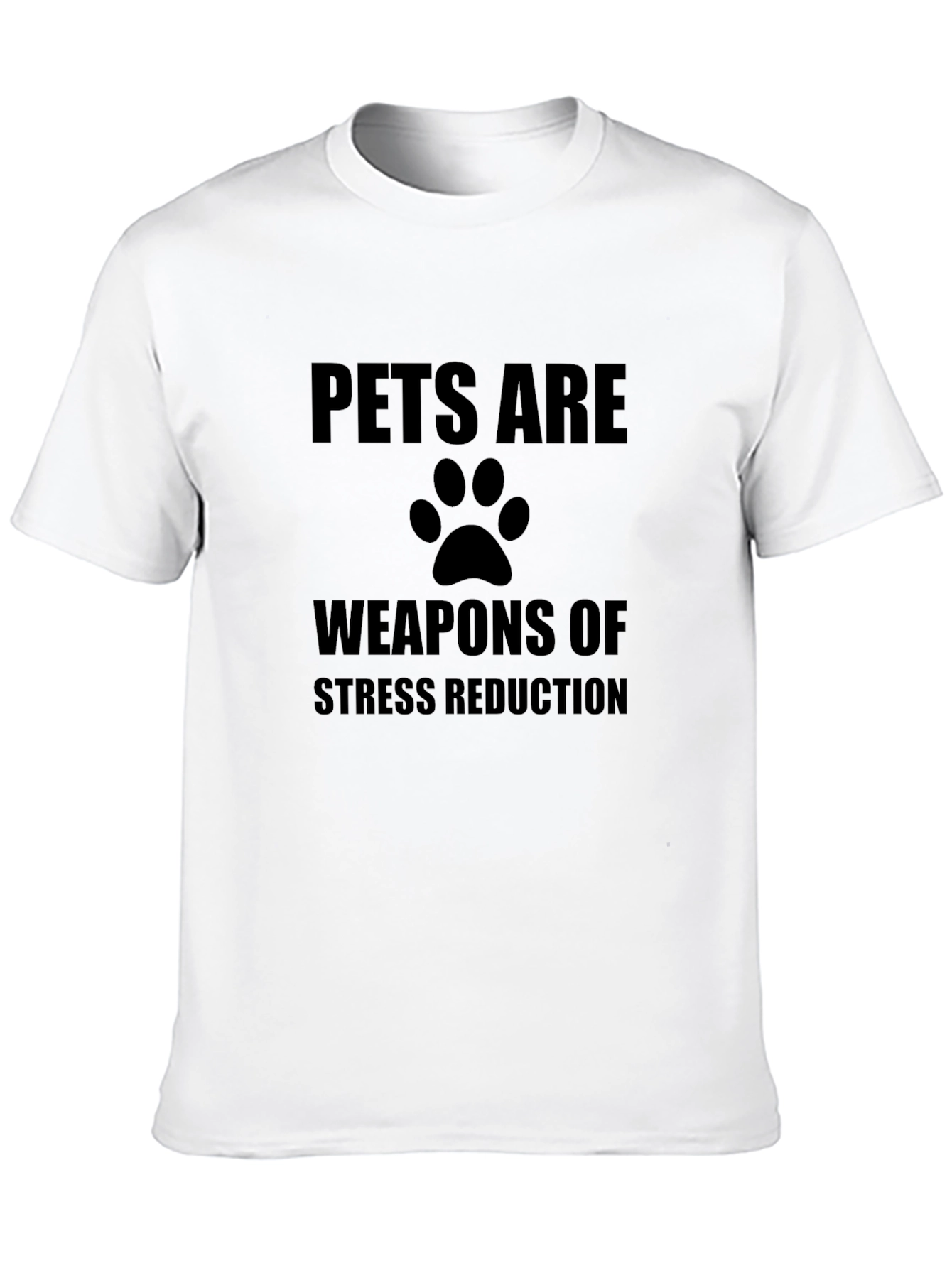 Pets Are Weapons of Stress Reduction T-Shirt