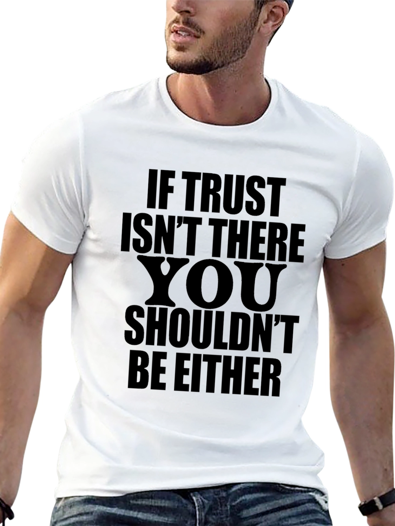 If Trust Isnt There T-Shirt
