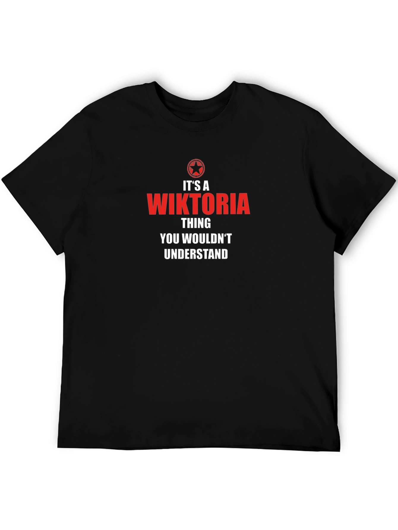 Wiktoria Thing T-Shirt - Unique Name Gift Tee