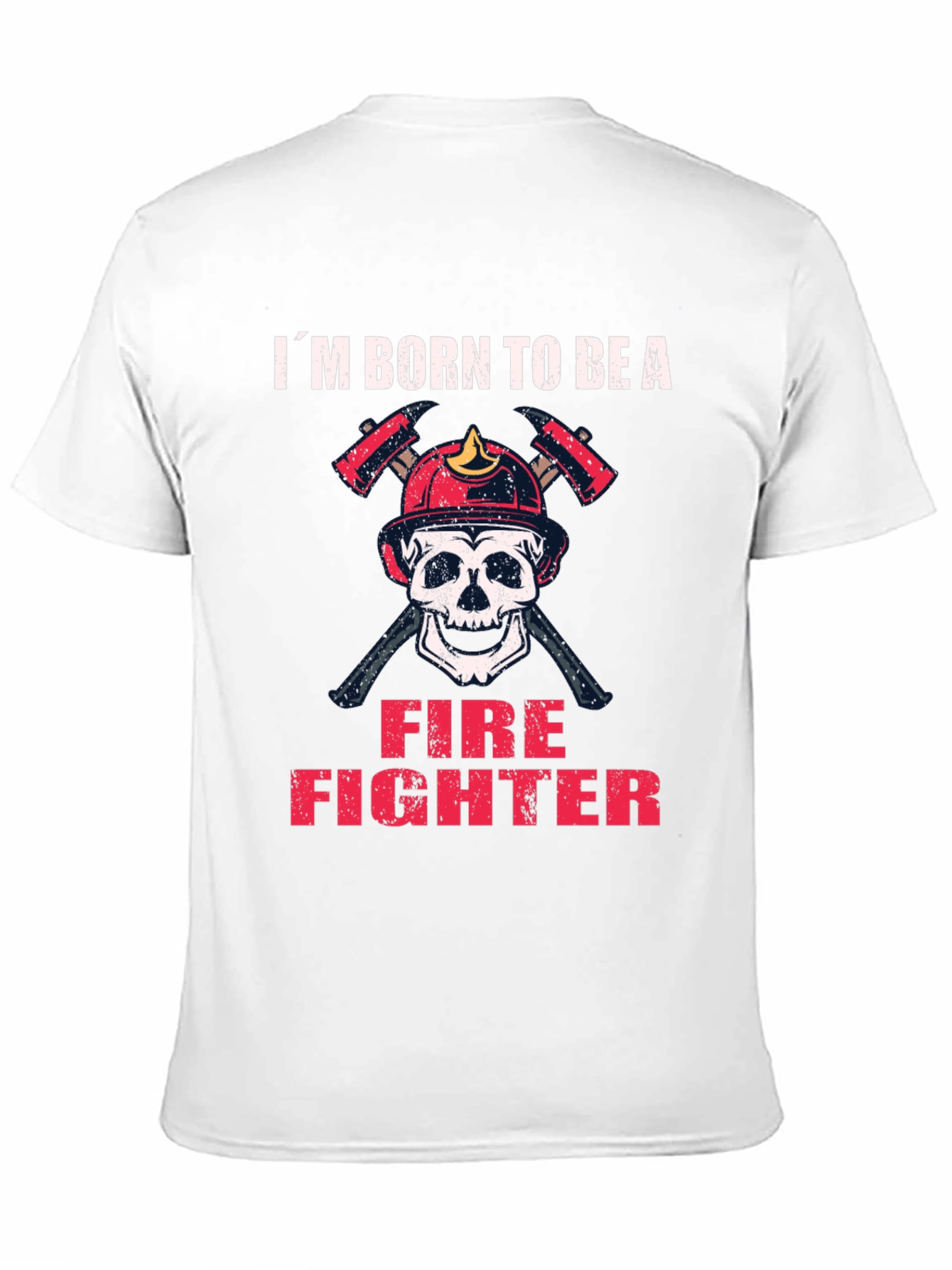 Im Born to Be A Firefighter Skull T-Shirt