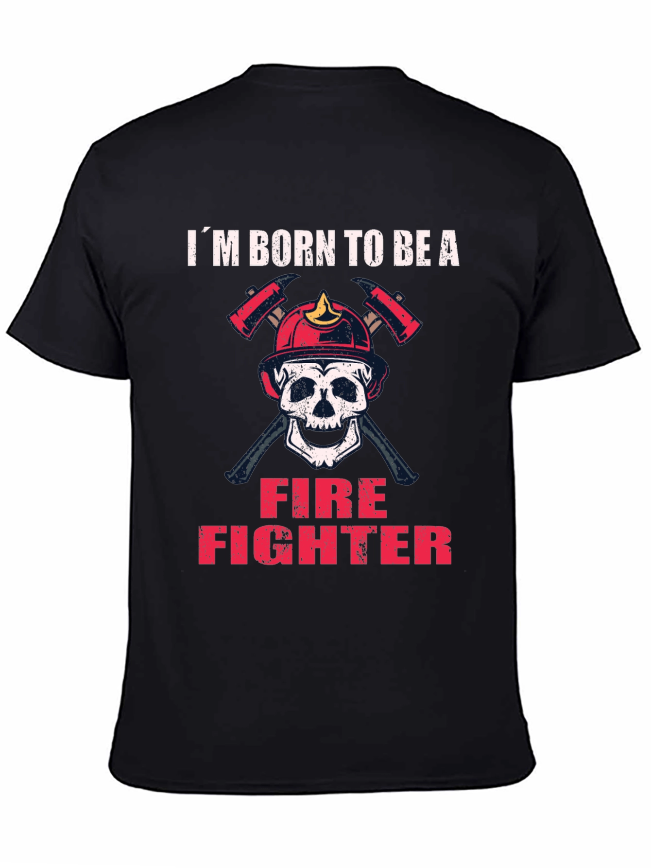 Im Born to Be A Firefighter Skull T-Shirt