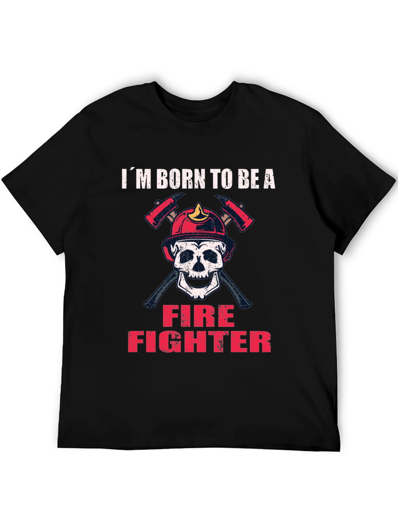 Im Born to Be A Firefighter Skull T-Shirt