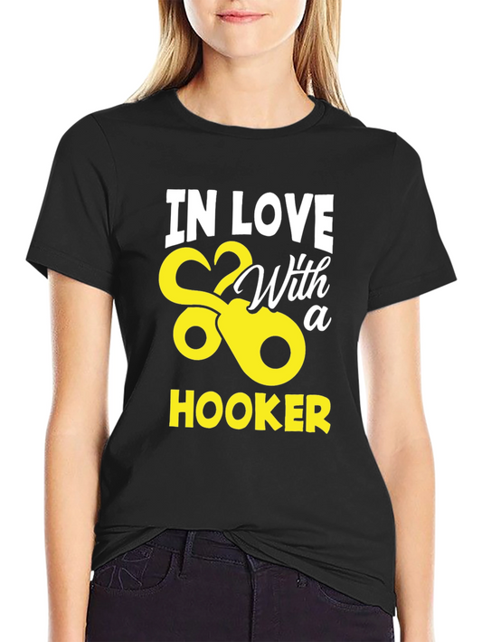 In Love With A Hooker T-Shirt - Fishing Humor