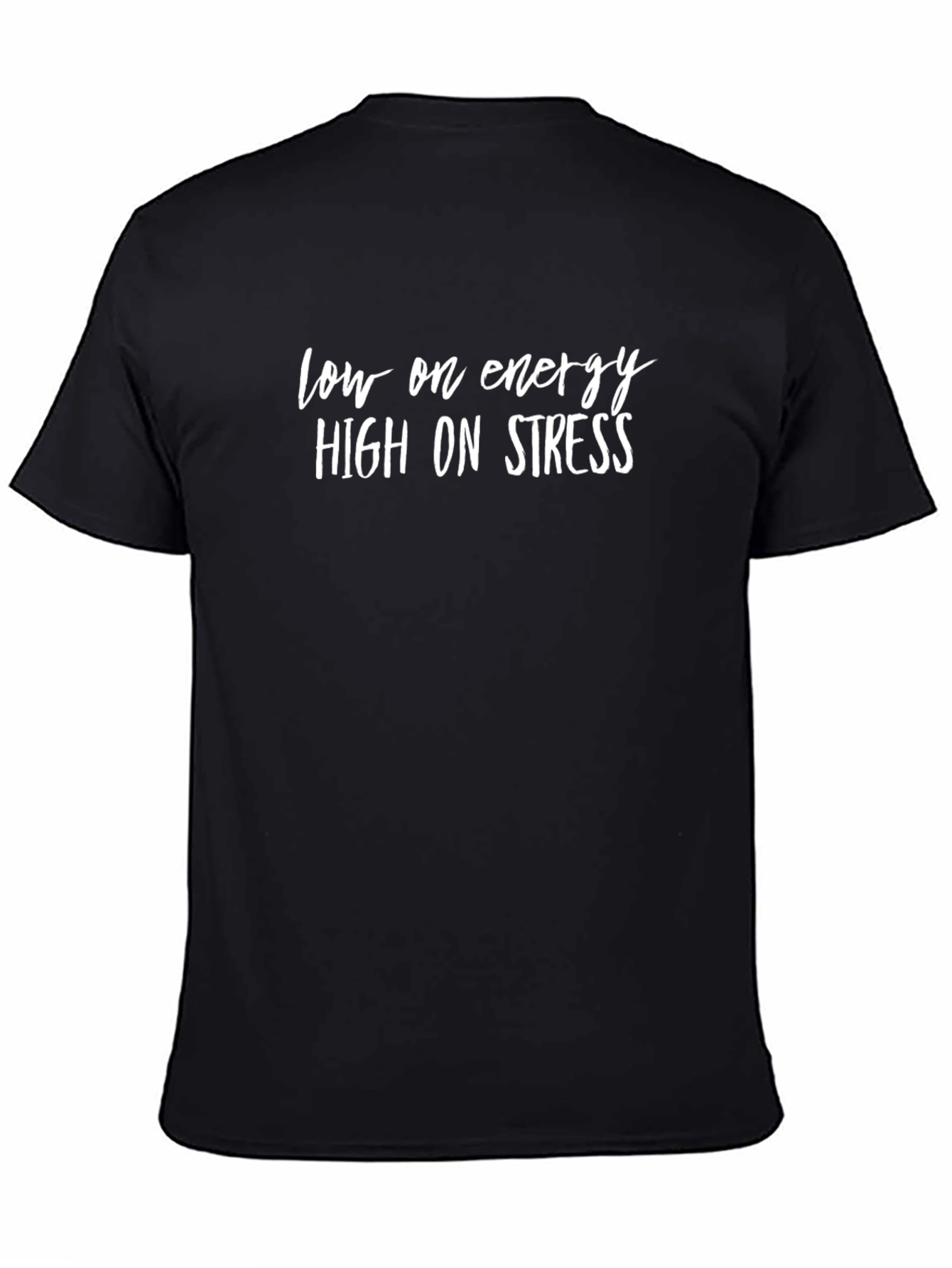 Low Energy High Stress Black Graphic T-Shirt