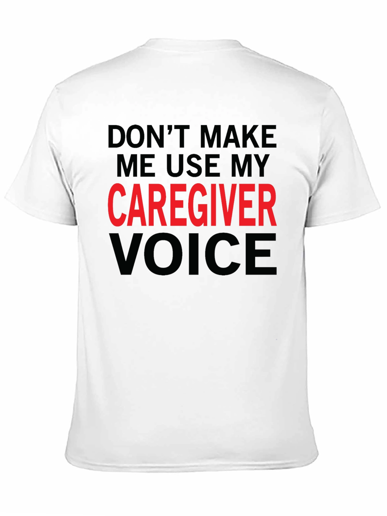 Caregiver Voice T-Shirt - Funny Caregiver Gift