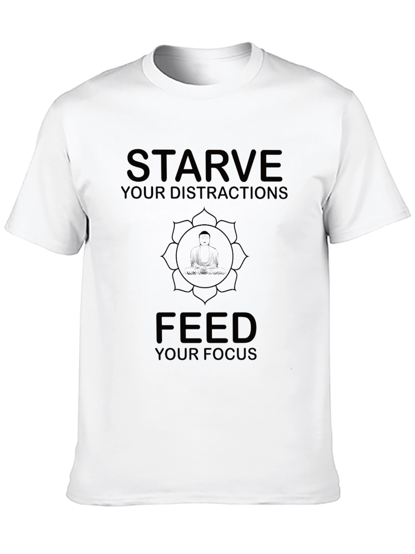Starve Your Distractions Focus T-Shirt