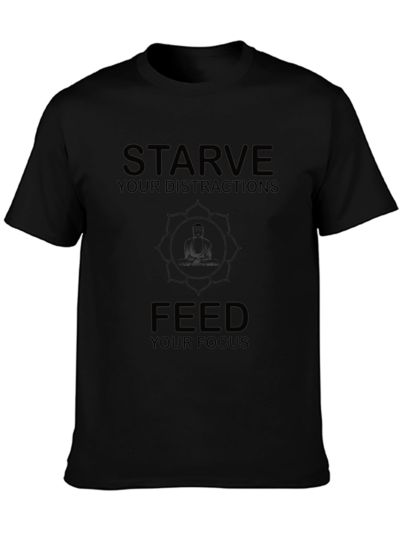 Starve Your Distractions Focus T-Shirt
