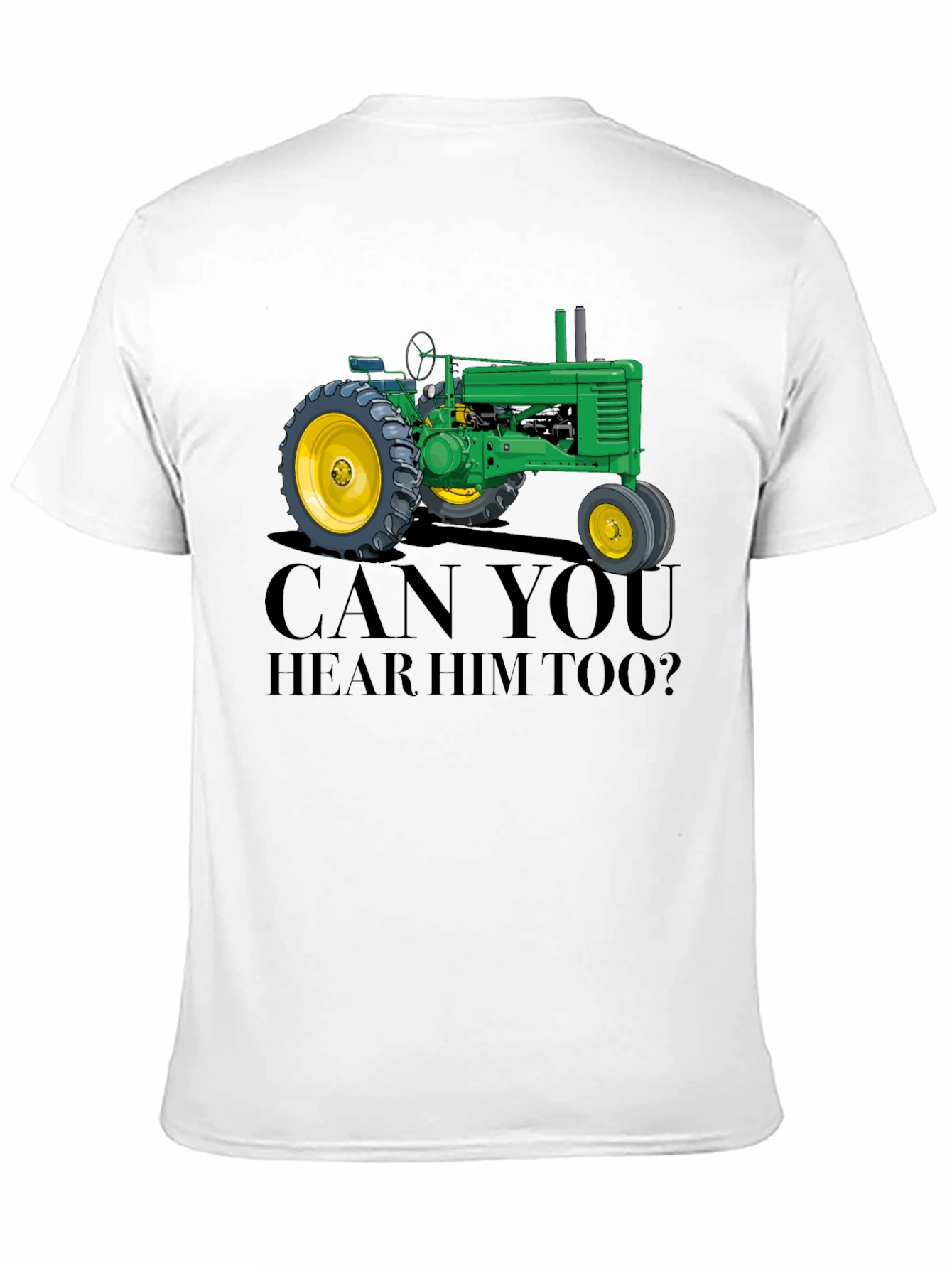 Tractor Tee: Can You Hear Him Too?