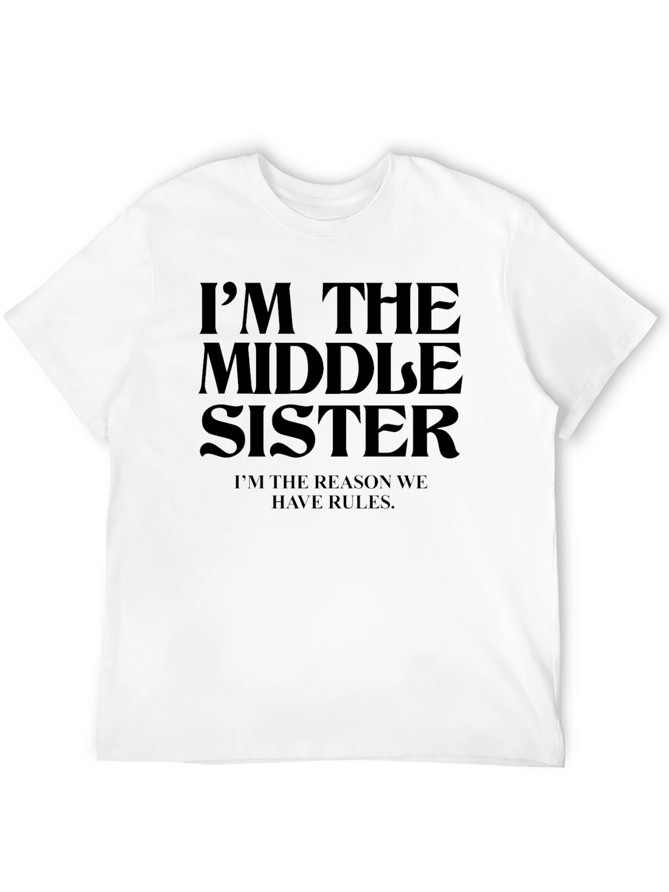Im The Middle Sister T-Shirt