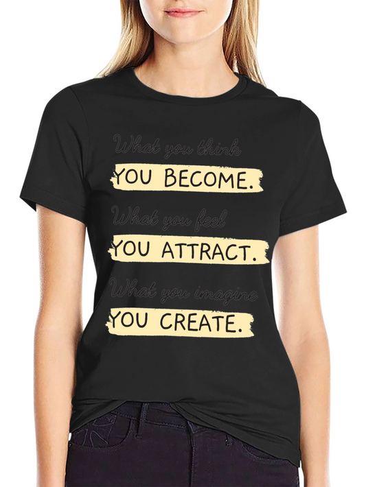Motivational T-Shirt - You Become Attract Create