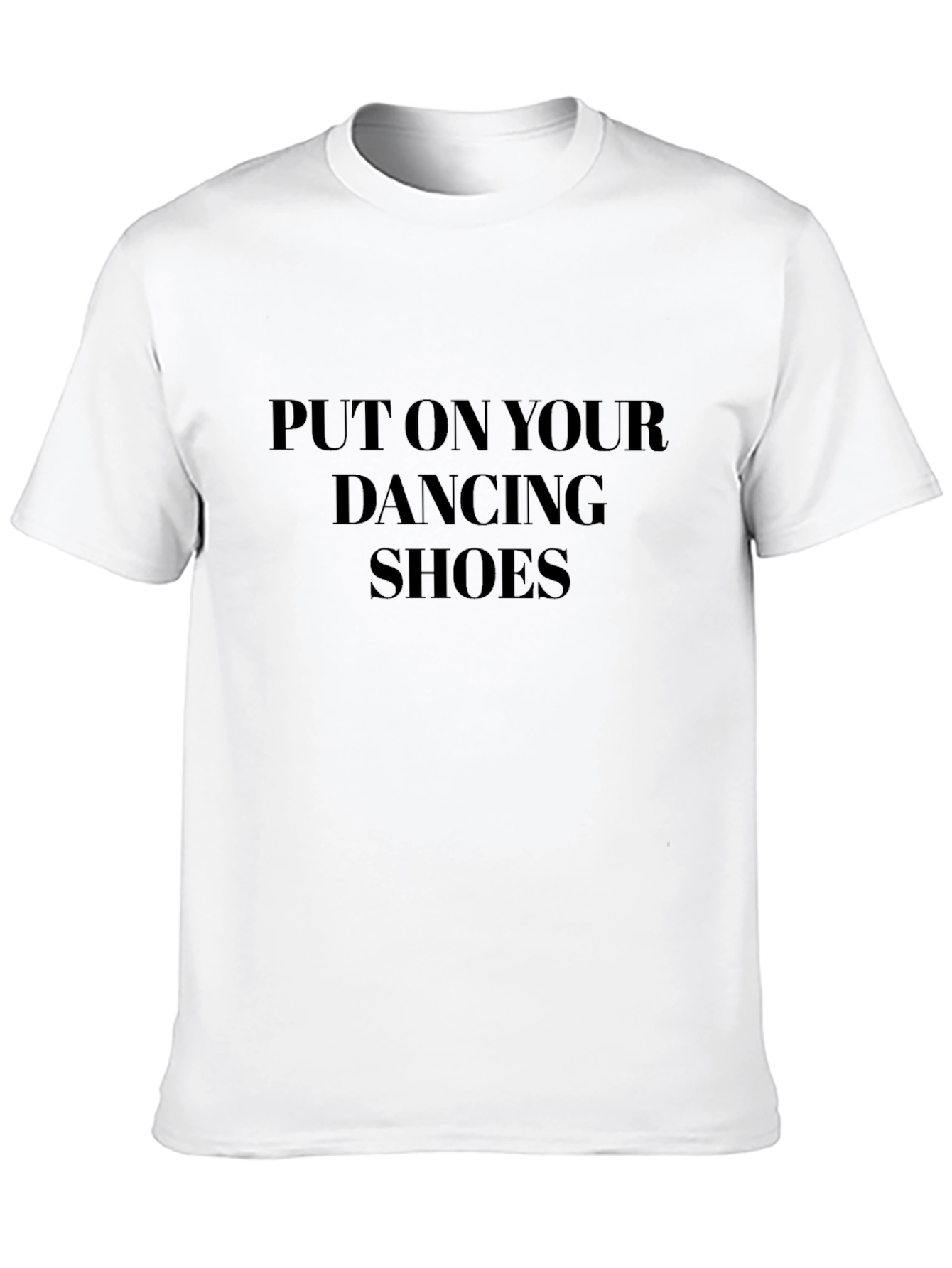 Put On Your Dancing Shoes T-Shirt