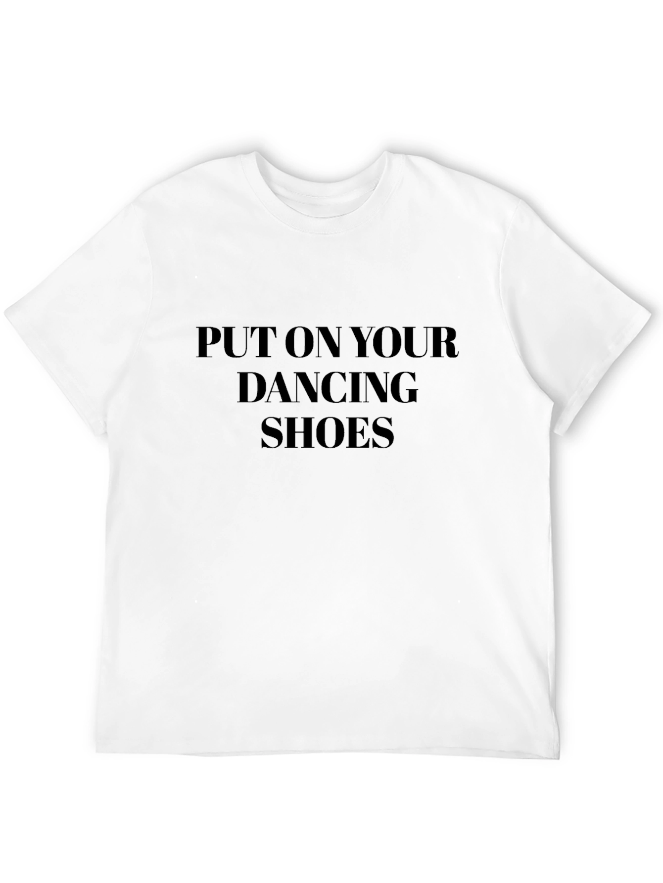 Put On Your Dancing Shoes T-Shirt